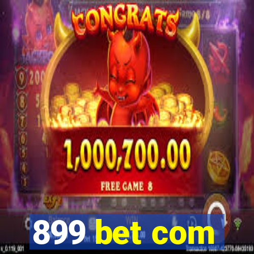 899 bet com